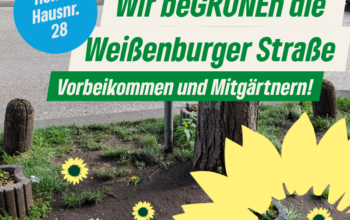 Wir beGRÜNEn die Weißenburger Straße