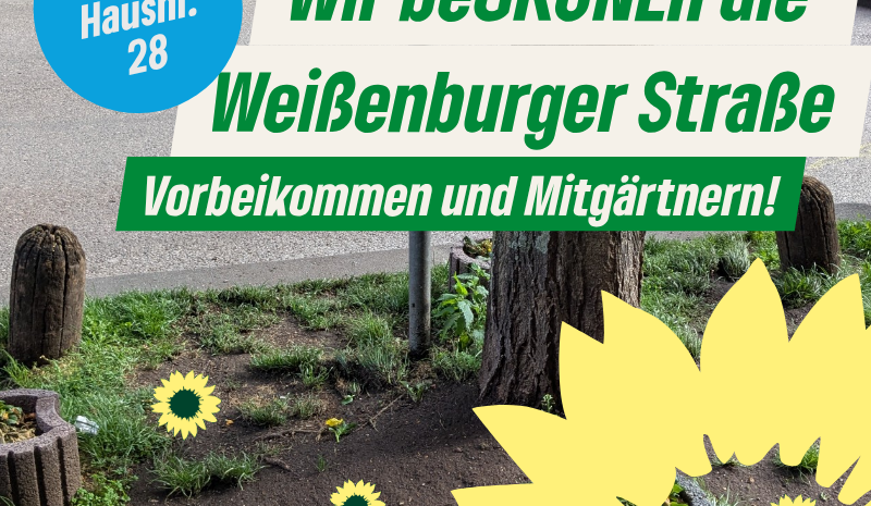 Wir beGRÜNEn die Weißenburger Straße