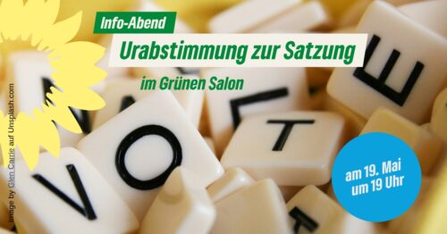 Das Bild zeigt im Hintergrund Scrabble-Buchstaben, die das Wort "Vote" (Abstimmung) bilden. Der Text dazu lädt ein zum Info-Abend über die Urabstimmung im Grünen Salon am 19.5. um 19 Uhr. Foto: Glen Carrie/Unsplash.com